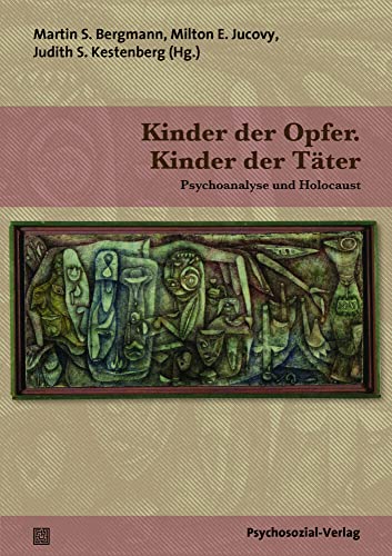 Kinder der Opfer. Kinder der Täter: Psychoanalyse und Holocaust (Bibliothek der Psychoanalyse) von Psychosozial Verlag GbR