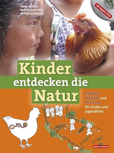 Kinder entdecken die Natur: Erprobte Projekte und Aktionen für Kinder und Jugendliche (inkl. DVD)