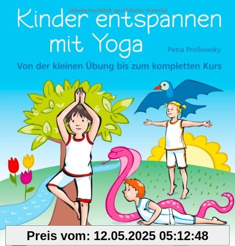 Kinder entspannen mit Yoga: Von der kleinen Übung bis zum kompletten Kurs