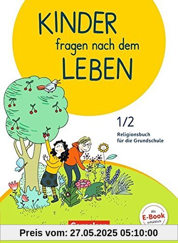 Kinder fragen nach dem Leben - Neuausgabe 2018: 1./2. Schuljahr - Religionsbuch: Schülerbuch