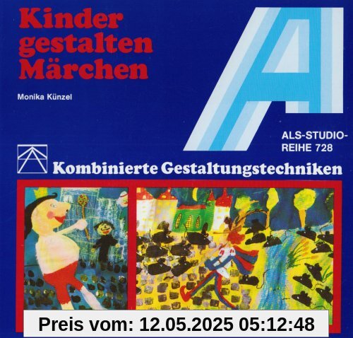 Kinder gestalten Märchen: Kombinierte Gestaltungstechniken