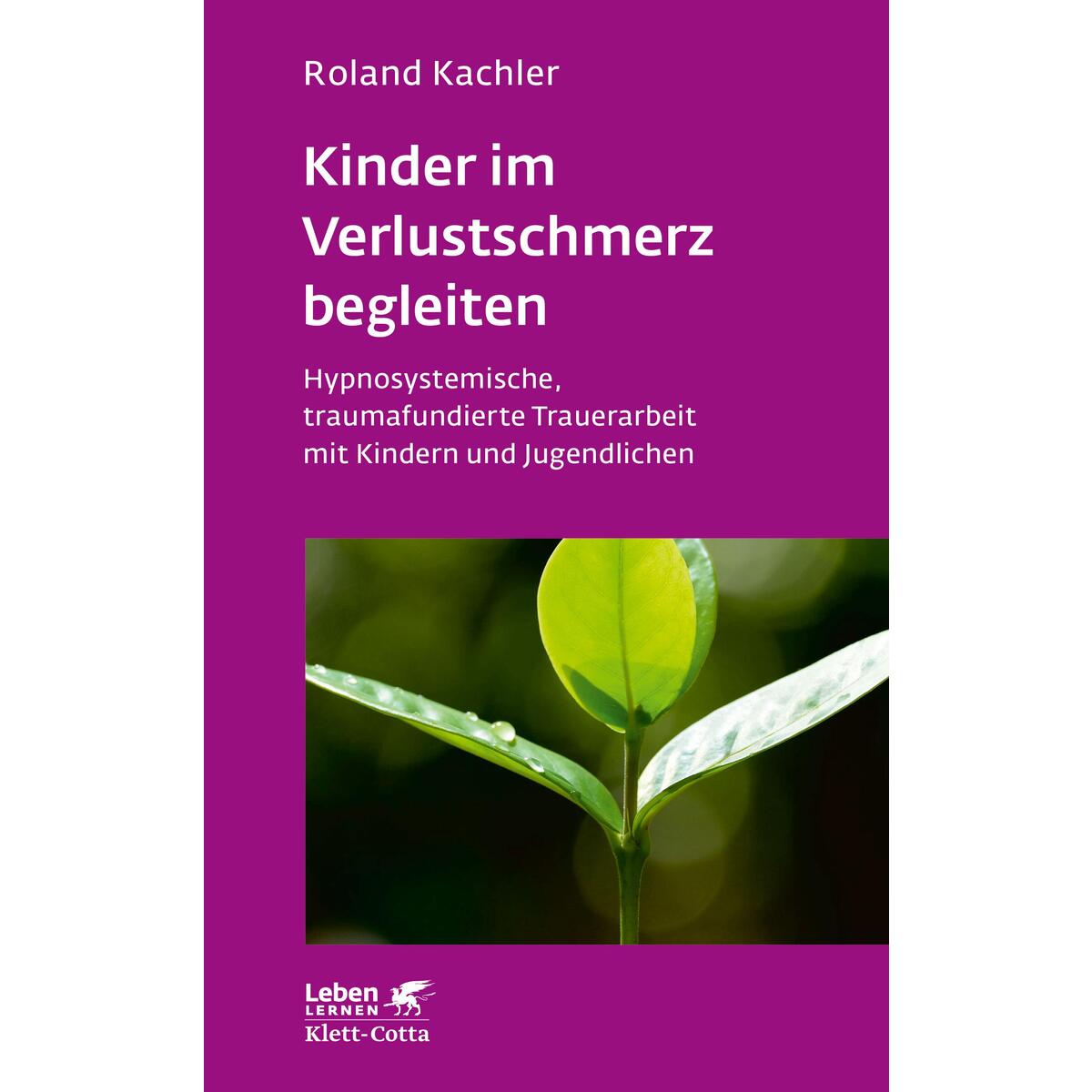 Kinder im Verlustschmerz begleiten (Leben Lernen, Bd. 326) von Klett-Cotta Verlag