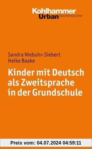 Kinder mit Deutsch als Zweitsprache in der Grundschule (Urban-Taschenbucher)
