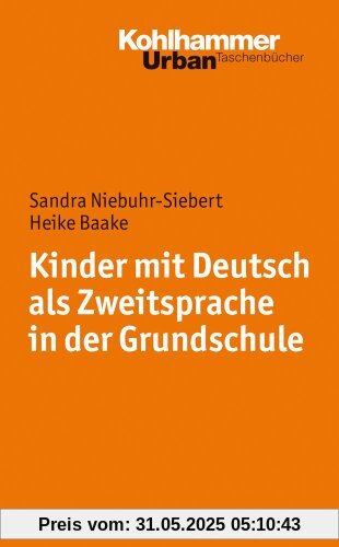 Kinder mit Deutsch als Zweitsprache in der Grundschule (Urban-Taschenbucher)