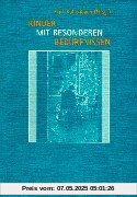 Kinder mit besonderen Bedürfnissen: Ausgewählte Krankheitsbilder und Behinderungsformen Kinder mit besonderen Bedürfnissen: Ausgewählte Krankheitsbilder und Behinderungsformen