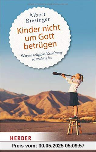 Kinder nicht um Gott betrügen: Warum religiöse Erziehung so wichtig ist