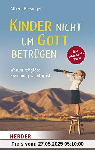 Kinder nicht um Gott betrügen: Warum religiöse Erziehung wichtig ist