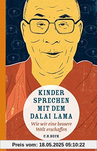Kinder sprechen mit dem Dalai Lama: Wie wir eine bessere Welt erschaffen