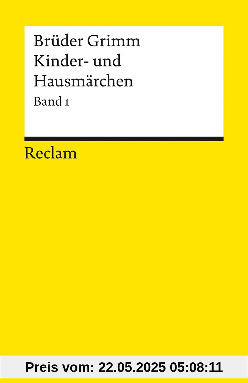 Kinder- und Hausmärchen. Band 1: Märchen Nr. 1–86: Ausgabe letzter Hand (Reclams Universal-Bibliothek)