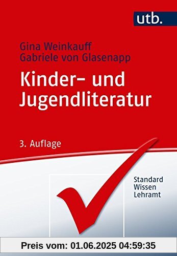 Kinder- und Jugendliteratur (StandardWissen Lehramt, Band 3345)