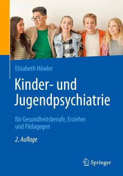 Kinder- und Jugendpsychiatrie für Gesundheitsberufe, Erzieher und Pädagogen von Springer / Springer Berlin Heidelberg / Springer, Berlin