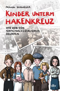Kinder unterm Hakenkreuz - Wie wir den Nationalsozialismus erlebten von DTV