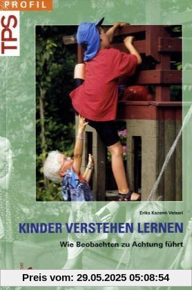 Kinder verstehen lernen: Wie Beobachtung zu Achtung führt Kinder verstehen lernen: Wie Beobachtung zu Achtung führt