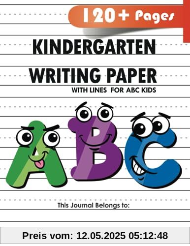Kindergarten writing paper with lines for ABC kids: 120 Blank handwriting practice paper with dotted lines Kindergarten writing paper with lines for ABC kids: 120 Blank handwriting practice paper with dotted lines