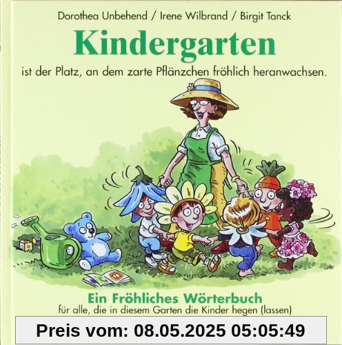 Kindergarten. Ein fröhliches Wörterbuch: Für Erzieher und Erzieherinnen, Eltern und Großeltern, Kinderpfleger(innen) und Praktikant(inn)en