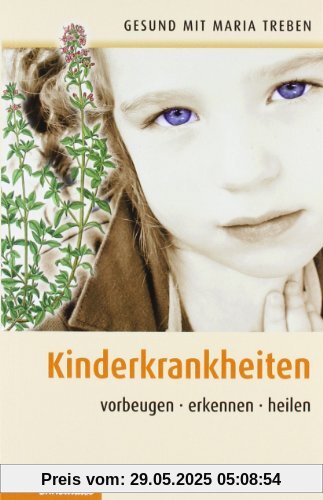 Kinderkrankheiten: Vorbeugen - erkennen - heilen