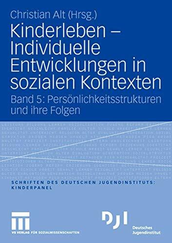 Kinderleben - Individuelle Entwicklungen In Sozialen Kontexten: Band 5: Persönlichkeitsstruktu... Kinderleben - Individuelle Entwicklungen In Sozialen Kontexten: Band 5: Persönlichkeitsstruktu...