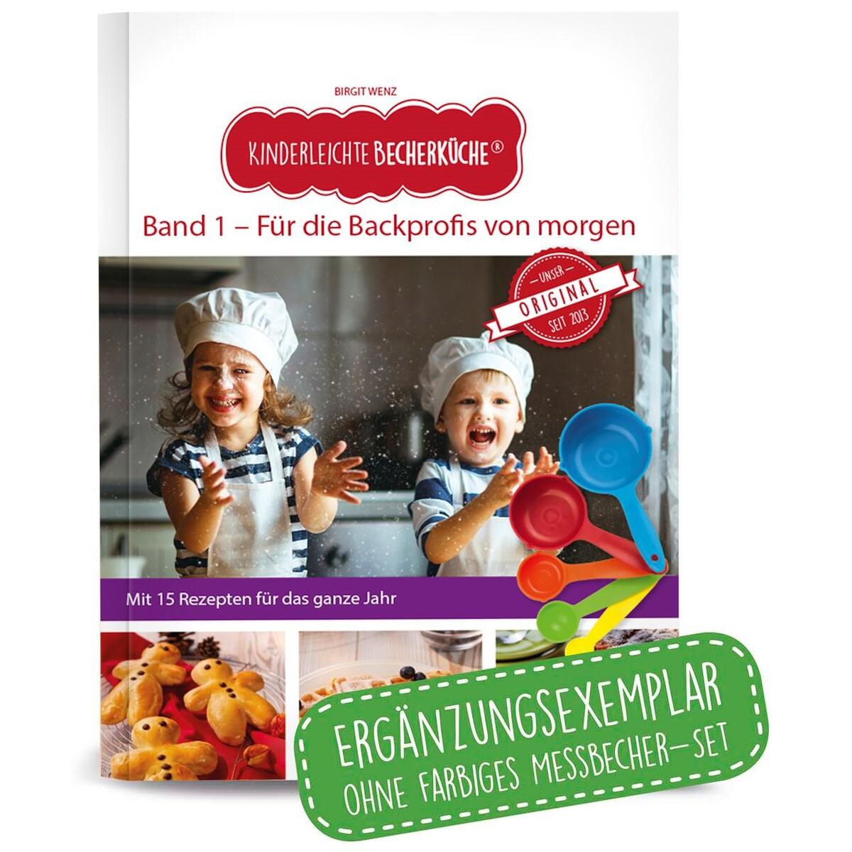 Kinderleichte Becherküche - Für die Backprofis von morgen (Band 1) von Becherküche.de