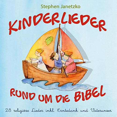 Kinderlieder Rund Um die Bibel: 28 religiöse Lieder inkl. Erntedank und Vaterunser Kinderlieder Rund Um die Bibel: 28 religiöse Lieder inkl. Erntedank und Vaterunser