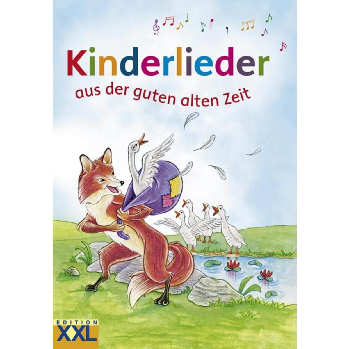 Kinderlieder aus der guten alten Zeit von Edition XXL GmbH
