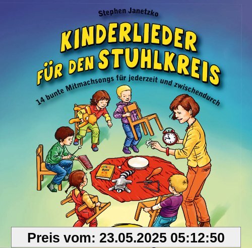 Kinderlieder für den Stuhlkreis: 14 bunte Mitmachsongs für jederzeit und zwischendurch