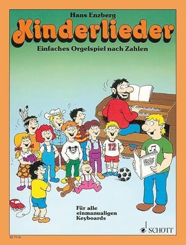 Kinderlieder: Einfaches Orgelspiel nach Zahlen. Die bekanntesten Kinderlieder. Sehr leicht gesetzt. elektronische Orgel.