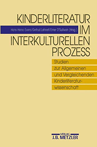 Kinderliteratur im interkulturellen Prozess: Studien zur Allgemeinen und Vergleichenden Kinderliteraturwissenschaft