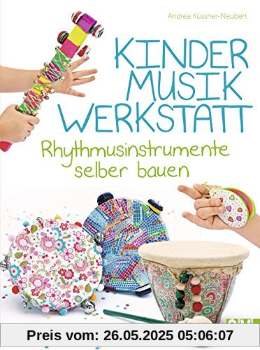 Kindermusikwerkstatt: Rhythmusinstrumente selber bauen