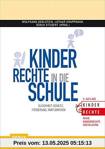 Kinderrechte in die Schule: Gleichheit, Schutz, Förderung, Partizipation (Kinderrechte und Bildung)