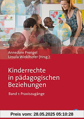 Kinderrechte in pädagogischen Beziehungen: Band 1: Praxiszugänge