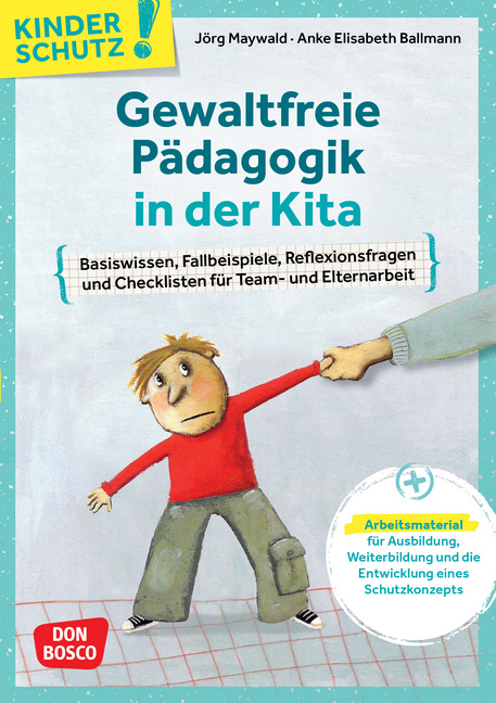 Kinderschutz: Gewaltfreie Pädagogik in der Kita von Don Bosco Medien