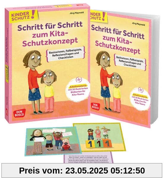 Kinderschutz: Schritt für Schritt zum Kita-Schutzkonzept: Basiswissen, Fallbeispiele, Reflexionsfragen und Checklisten. Bildkarten & Arbeitsmaterial ... (Don Bosco Medienpakete für das Kindeswohl)