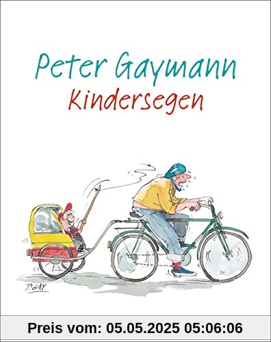 Kindersegen: Süße Babys, pubertierende Teenager, schwer erziehbare Väter. Das ideale Geschenk für alle (werdenden) Eltern