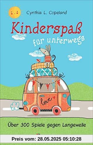 Kinderspaß für unterwegs. Von 0 bis 99 Jahren: Über 300 Spiele gegen Langeweile: Ratespiele, Gedächtnisspiele, Geschicklichkeitsspiele, kreativer Bastelspaß und vieles mehr Kinderspaß für unterwegs. Von 0 bis 99 Jahren: Über 300 Spiele gegen Langeweile: Ratespiele, Gedächtnisspiele, Geschicklichkeitsspiele, kreativer Bastelspaß und vieles mehr