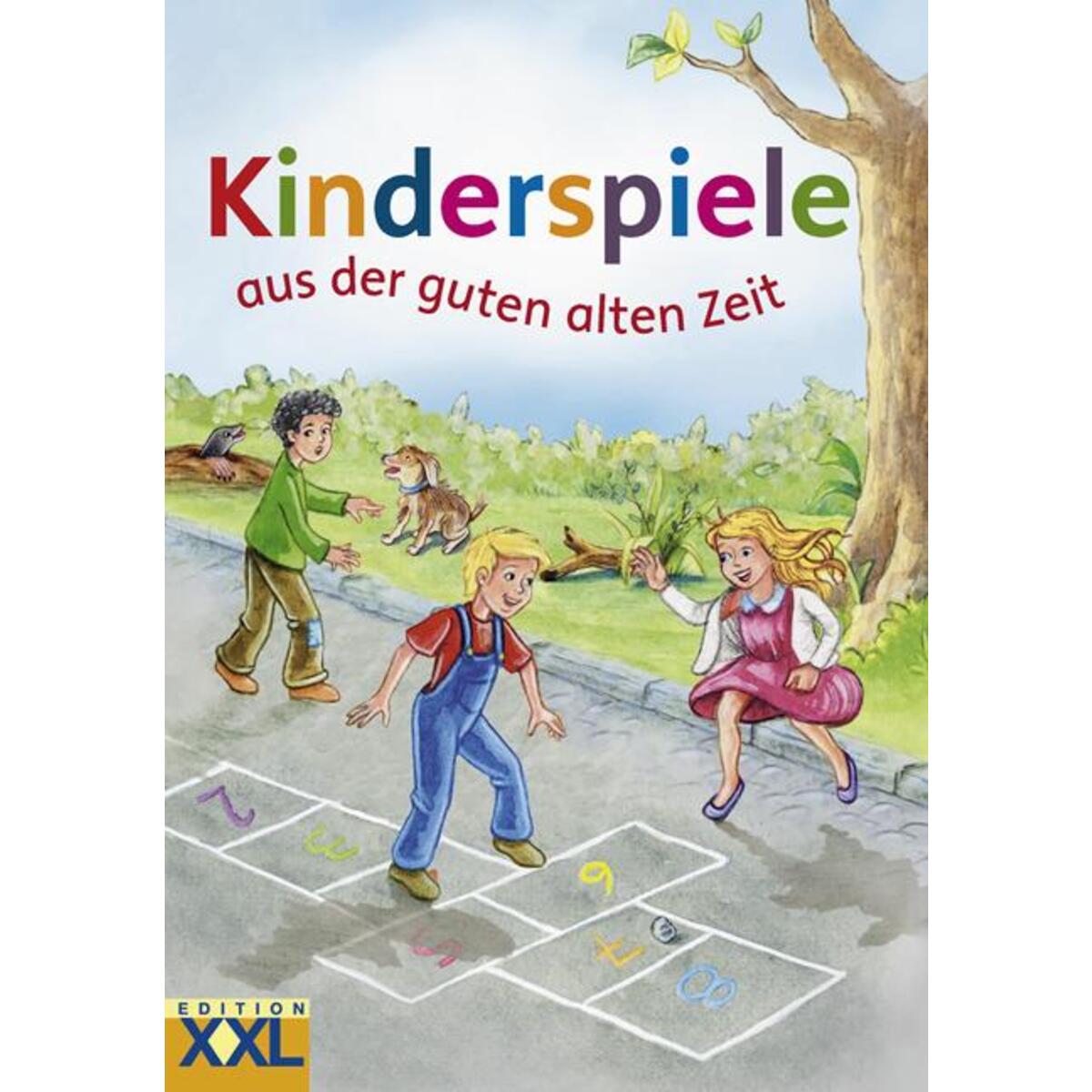 Kinderspiele aus der guten alten Zeit von Edition Xxl