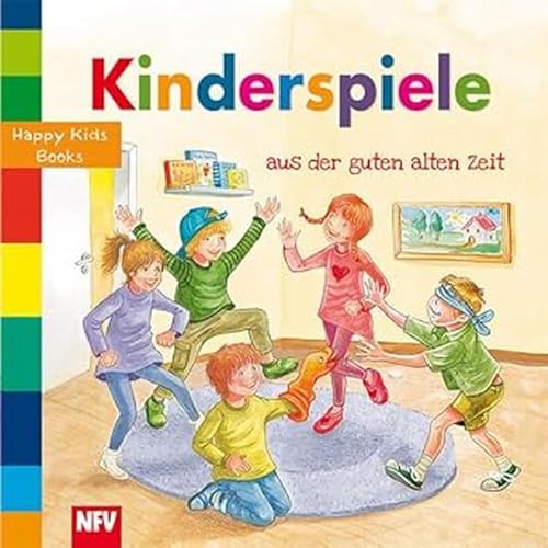 Kinderspiele aus der guten alten Zeit: Happy Kids Books Kinderspiele aus der guten alten Zeit: Happy Kids Books von Neuer Favorit