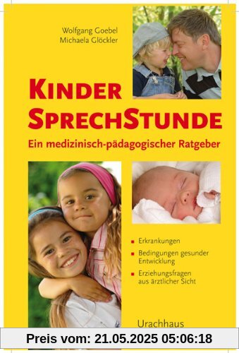 Kindersprechstunde: Ein medizinisch-pädagogischer Ratgeber