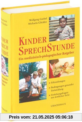 Kindersprechstunde. Ein medizinisch-pädagogischer Ratgeber