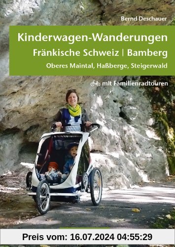 Kinderwagen-Wanderungen Fränkische Schweiz | Bamberg: Oberes Maintal, Haßberg, Steigerwald - mit Familienradtouren