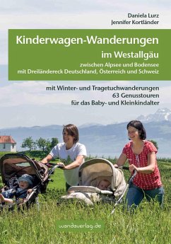 Kinderwagen-Wanderungen im Westallgäu zwischen Alpsee und Bodensee & Dreiländereck Deutschland, Österreich und Schweiz von wandaverlag