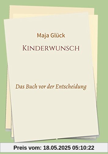 Kinderwunsch: Das Buch vor der Entscheidung