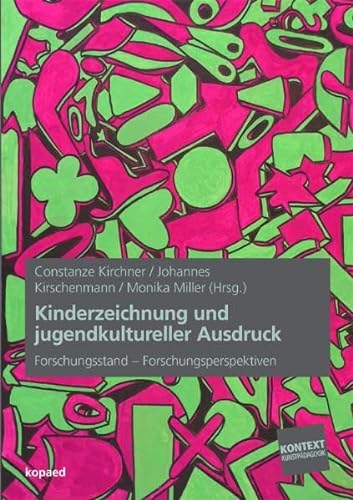 Kinderzeichnung und jugendkultureller Ausdruck: Forschungsstand – Forschungsperspektiven (Kontext Kunstpädagogik) von Kopd Verlag