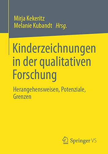 Kinderzeichnungen in der qualitativen Forschung: Herangehensweisen, Potenziale, Grenzen