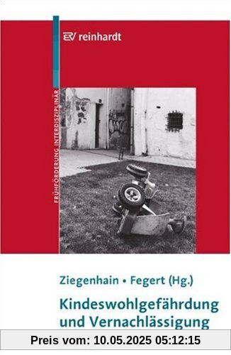 Kindeswohlgefährdung und Vernachlässigung Kindeswohlgefährdung und Vernachlässigung