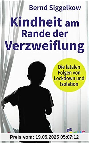 Kindheit am Rande der Verzweiflung: Die fatalen Folgen von Lockdown und Isolation