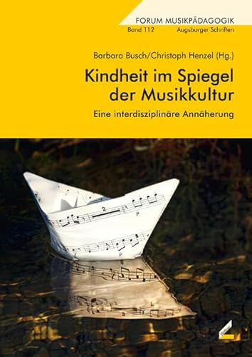Kindheit im Spiegel der Musikkultur: Eine interdisziplinäre Annäherung (Forum Musikpädagogik) von Hollitzer Wissenschaftsverlag