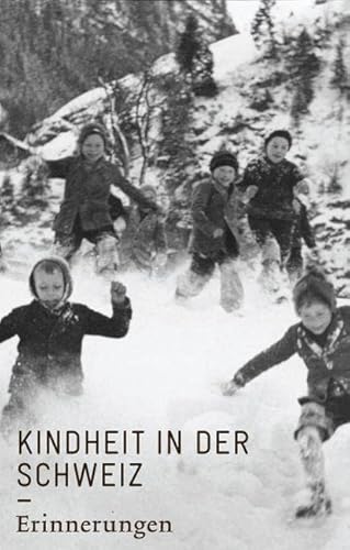 Kindheit in der Schweiz. Erinnerungen von Limmat Verlag