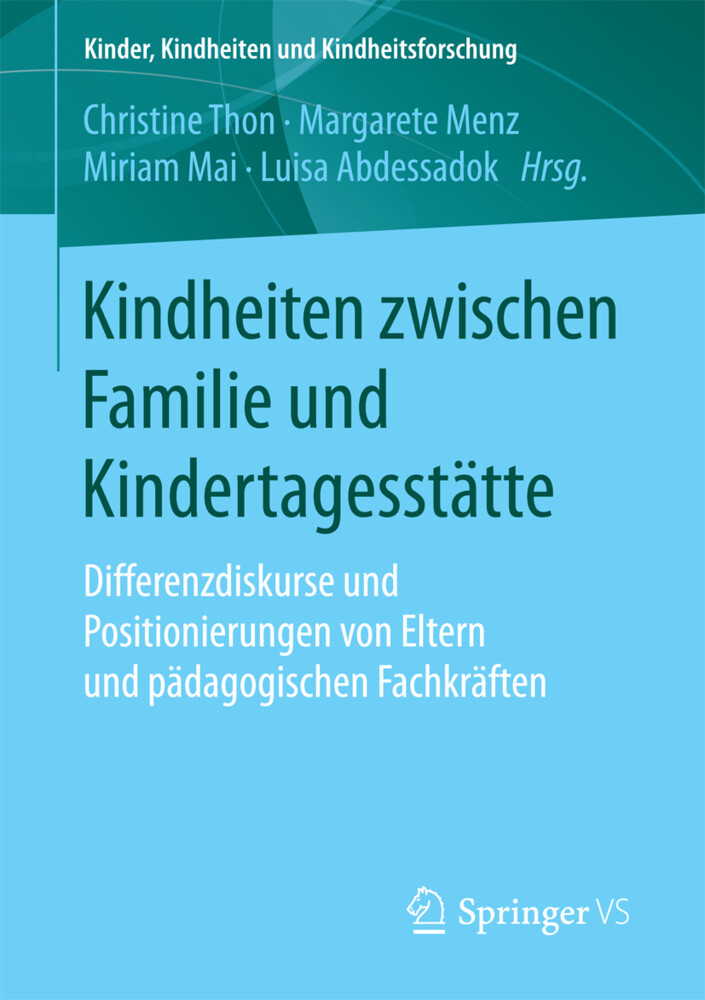 Kindheiten zwischen Familie und Kindertagesstätte von Springer Fachmedien Wiesbaden