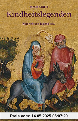 Kindheitslegenden: Kindheit und Jugend Jesu