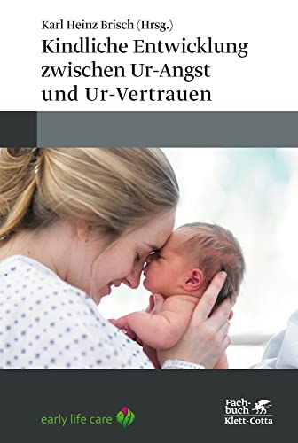 Kindliche Entwicklung zwischen Ur-Angst und Ur-Vertrauen von Klett-Cotta